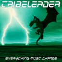 Tribeleader - EVERYTHING MUST CHANGE