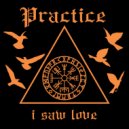 Practice - I Saw Love (Original Mix)