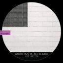 Andre Rizo  &  Ale Blaake  - Get Better (feat. Ale Blaake)