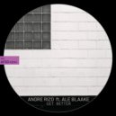 Andre Rizo & Ale Blaake - Get Better (feat. Ale Blaake) (Afgo Remix)