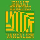 Ignant Benches - Monodrama ()