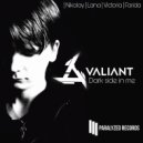 VALIANT - Dark side in me (Original Mix)
