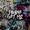 Pavane - Get Me