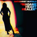 Antichrist Buffalo - Madame Heart Healer