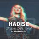 Hadise - Küçük Bir Yol (Erkan Kara Remix)
