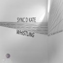 Sync D Kate & Re Øbscura - Whistling (Re Øbscura Remix)