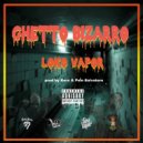 Loko Vapor - Ghetto Bizarro (Original Mix)
