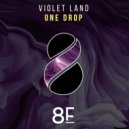Violet Land - One Drop
