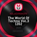 KALASHNIKOFF - The World Of Techno Vol.3 (2020)