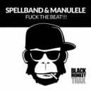 Spellband & ManuLele - Fuck The Beat!