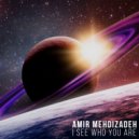 Amir Mehdizadeh - I See Who You Are