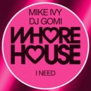 DJ Gomi & Mike Ivy - I Need