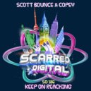 Scott Bounce & Copey - Keep On Reaching