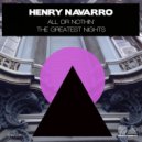 Henry Navarro - All Or Nothin'