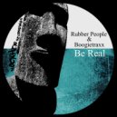 Rubber People, Boogietraxx - Be Real