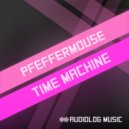 Pfeffermouse - Time Machine