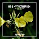 Me & My Toothbrush - Get Your Party On