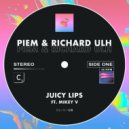 Piem & Richard Ulh Ft. Mikey V - Juicy Lips