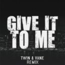 Timbaland - Give It To Me (Twin & VANE Remix)