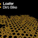 Loafer - Dirt Bike (16 Bit Lolitas Remix)