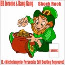 BB Jerome & Bang Gang - Shock Rock (Dj Enzo Persueder Edit Bootleg Regroov)