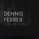 Dennis Ferrer - Hey Hey Edit (Joey Rich Edit)