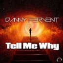 DANNY FERVENT - Tell Me Why