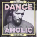 Barthez - Danceaholic Podcast