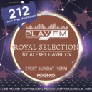 Alexey Gavrilov - 212 Royal Selection on Play FM