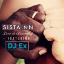 Sista NN & DJ Ex - Love Is Beautiful