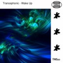 Trancephonic - Wake Up