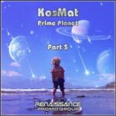 KosMat - Prime Planet Part 5