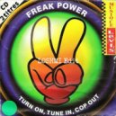 Freak Power - Turn On Tune In