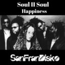 Soul 2 Soul - Happiness (SanFranDisko LITTLE EXTRA MIX)