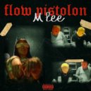 M Lee - Flow Pistolon