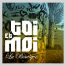 La Boutique  - Toi Et Moi (LaIsla Radio Cut)