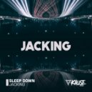 Sleep Down - Jacking ()