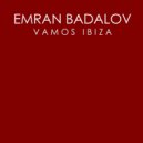 Emran Badalov - Vamos Ibiza