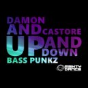 Damon & Castore vs. Bass Punkz - Up And Down