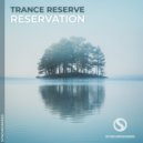 Trance Reserve - Reservation