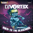 Dj Vortex - Back To The Oldschool (Radio Edit)