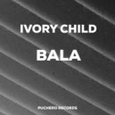 Ivory Child - Bala