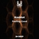 KosMat - Feeling Good (Original Mix)