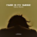 JJMillon - Music Is My Suicide
