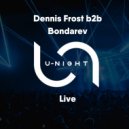 Dennis Frost b2b Bondarev - U-Night Radioshow #189