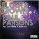 Block & Crown, Paul Parsons - You Can't Fake It