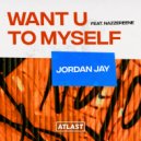 Jordan Jay & Nazzereene - Want U To Myself (Original Mix)