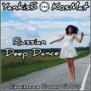 YankisS & KosMat - Russian Deep Dance ()