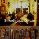 Smooth Jazz Deluxe - Mind-blowing Music for Work from Home