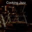 Cooking Jazz - Modish Backdrops for Lockdowns